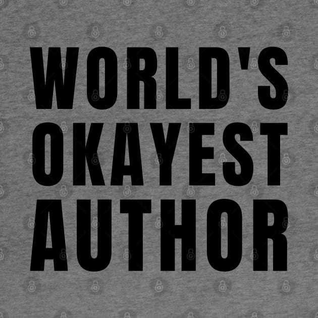 World's Okayest Author by Textee Store